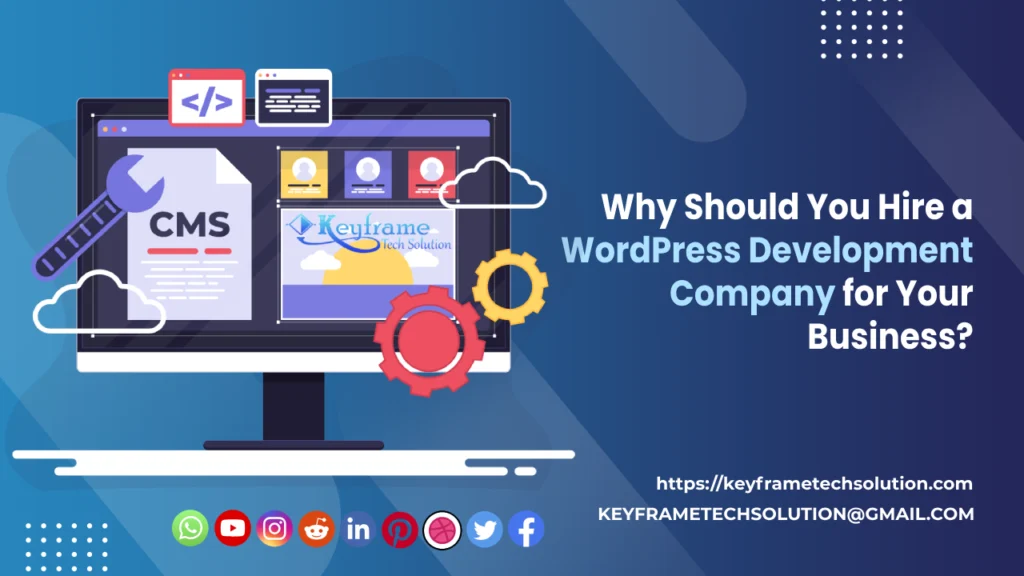 Why Should You Hire a WordPress Development Company for Your Business?