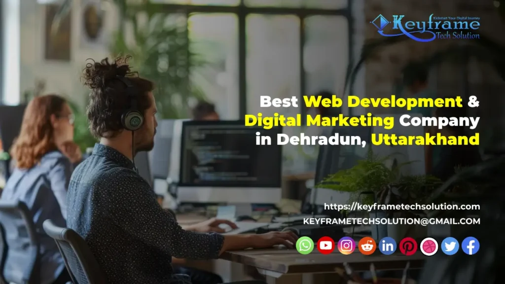 Best Web Development & Digital Marketing Company in Dehradun, Uttarakhand