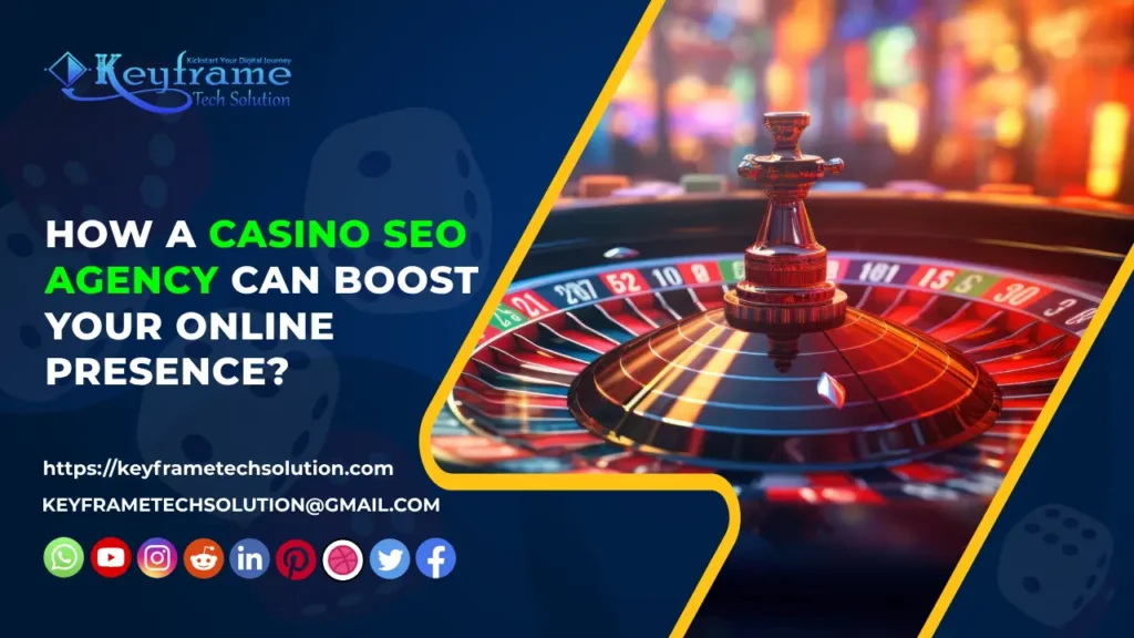 How a Casino SEO Agency Can Boost Your Online Presence?