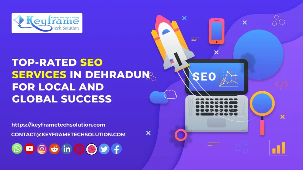 Top-Rated SEO Services in Dehradun for Local and Global Success